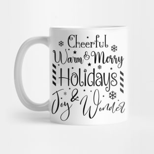 Cheerful Warm & Merry Holidays in Dark Font Mug